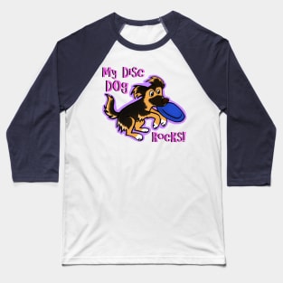 My disc dog rocks Baseball T-Shirt